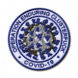 OPERATION Enduring Clusterfuck COVID CORONA - white